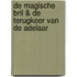 De magische bril & De terugkeer van de adelaar