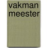 Vakman meester by Unknown