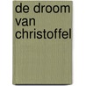 De droom van Christoffel by Ilona Plichart