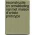 Reconstructie en ontwikkeling van het Maison d'Artiste prototype