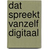 Dat Spreekt Vanzelf digitaal by Unknown