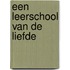 Een leerschool van de liefde