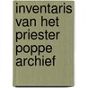 Inventaris van het priester Poppe Archief by Michel Nuyttens