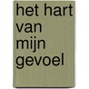 Het hart van mijn gevoel door Monique Plaisier