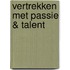 Vertrekken met passie & talent