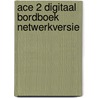Ace 2 Digitaal bordboek netwerkversie by Unknown