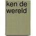 Ken de wereld