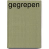 Gegrepen by Elizabeth Heiter