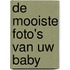 De mooiste foto's van uw baby