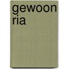 Gewoon Ria by Ria Bron-Landstra