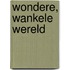 Wondere, wankele wereld