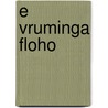 E Vruminga Floho by Ilia Berends