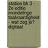 Station bk 3 - 2e editie mondelinge taalvaardigheid - wat zeg je? digitaal