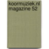 Koormuziek.NL Magazine 52 door Onbekend
