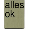 Alles ok by Liz Pichon