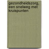 Gezondheidszorg, een snelweg met kruispunten door Geert Messiaen