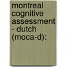 Montreal Cognitive Assessment - Dutch (MoCA-D): door Serge J.W. Walvoort