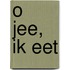 O jee, ik eet