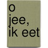 O jee, ik eet door Karen den Dekker