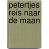 Petertjes reis naar de maan door Marcel van den Driest