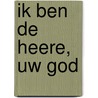 Ik ben de HEERE, uw God door Ebenezer Erskine