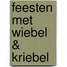Feesten met Wiebel & Kriebel by Els Roeterdink