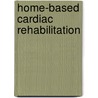 Home-based cardiac rehabilitation door Jos Kraal