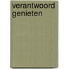 Verantwoord genieten by Landrie Housmans