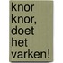 Knor knor, doet het varken!