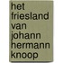 Het Friesland van Johann Hermann Knoop