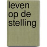 leven op de stelling by Agnes de Boer