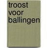 Troost voor ballingen door A.T. Huijser