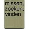 Missen, zoeken, vinden by J. van Haaren