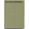 Avondmaalstijden door A. Verschuure