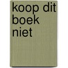 Koop dit boek niet by Eddy Keymolen
