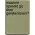 Waarom spreekt Gij door gelijkenissen?
