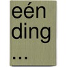 Eén ding ... door J. Karels