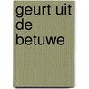 Geurt uit de Betuwe door Sarie van Ledden-Vis