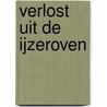 Verlost uit de ijzeroven door C. Van Rijswijk