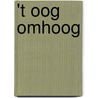 't Oog omhoog door Elliene van der Welle