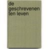 De geschrevenen ten leven by Martin Blok