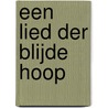 Een lied der blijde hoop by H. Ligtenberg