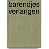 Barendjes verlangen door Elliene van der Welle