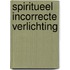 Spiritueel incorrecte verlichting