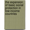 The expansion of basic social protection in low-income countries door Cécile Cherrrier