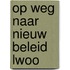 Op weg naar nieuw beleid lwoo