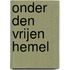 Onder den vrijen hemel