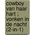 Cowboy van haar hart ; Vonken in de nacht (2-in-1)