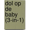 Dol op de baby (3-in-1) by Leanne Banks