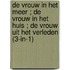 De vrouw in het meer ; De vrouw in het huis ; De vrouw uit het verleden (3-in-1)
